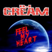 Dj Cream - Feel My Heart