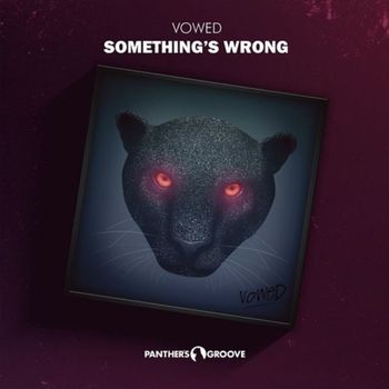VOWED - Something's Wrong