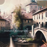 L'Orchestra Nazionale di Mendoni - Instant Hologram