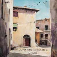 L'Orchestra Nazionale di Mendoni - Only For A Moment