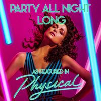 Andrea Perry - Party All Night Long (As Featured In "Physical") (Original TV Series Soundtrack)