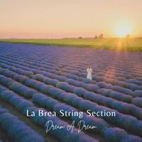 La Brea String Section - Dream A Dream