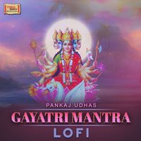 Pankaj Udhas - Gayatri Mantra (Lofi)