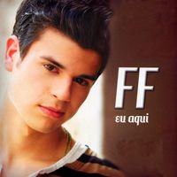 FF - Eu Aqui