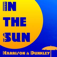 Harrison and Dunkley - In the Sun