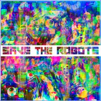 Save The Robots - I-Carumba
