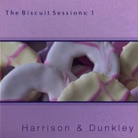 Harrison and Dunkley - The Biscuit Sessions - 1