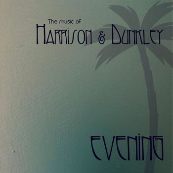 Harrison and Dunkley - Evening