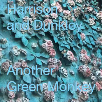 Harrison and Dunkley - Another Green Monkey