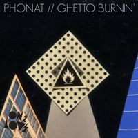 Phonat - Ghetto Burnin'