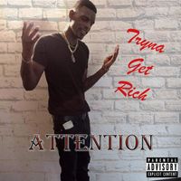 Attention - Trying To Get Rich (Explicit)