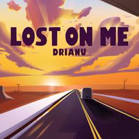 Drianu - Lost on Me