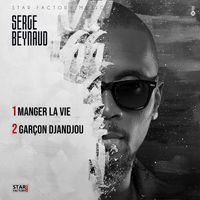 Serge Beynaud - Manger la Vie & Garçon Djandjou