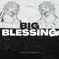 Choppa - Big Blessing (Explicit)