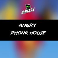 Zombr3x - Angry Phonk House (Explicit)