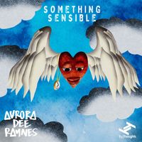 Aurora Dee Raynes - Something Sensible