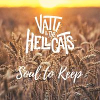 Vatti & the Hellcats - Soul to Keep