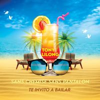 Tony Lilong - SANS CHEMISE SANS PANTALON (Te invito a bailar)
