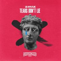 le Shuuk - Tears Don`t Lie