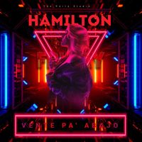 Hamilton - Vente Pa Abajo (Explicit)