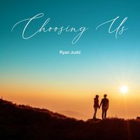 Ryan Judd - Choosing Us