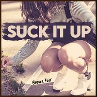 Brooke Fair - Suck It Up