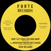 Gene Williams - Don't Let Your Love Fade Away (1970) b/w Whatever You Do (Do It Good)