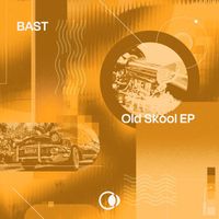 Bast - Old Skool EP
