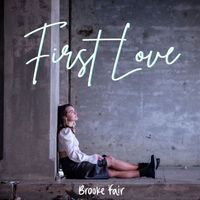 Brooke Fair - First Love
