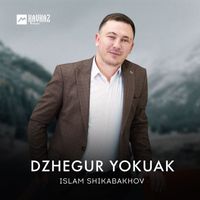 Islam Shikabakhov - Dzhegur Yokuak