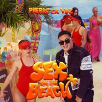 Pierre La Voz - Sex On the Beach (Explicit)