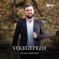 Islam Kerimov - Sykegepezh