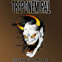 Treponem Pal - Screamers