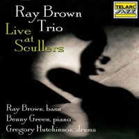Ray Brown Trio - Live At Scullers (Live At Scullers Jazz Club, Boston, MA / October 17-18, 1996)