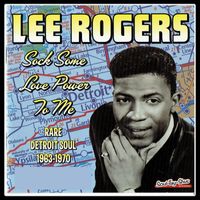 Lee Rogers - Sock Some Love Power To Me: Rare Detroit Soul (1963-1970)