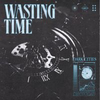 Dark Cities - Wasting Time