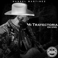 Hansel Martinez - Mi Trayectoria (En Vivo)