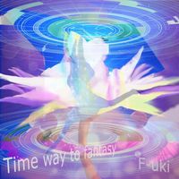 F-uki - Time Way to Fantasy