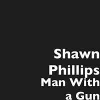 Shawn Phillips - Man With a Gun