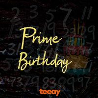 TeeAy - Prime Birthday