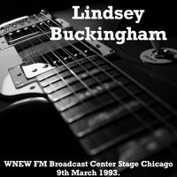 Lindsey Buckingham - Lindsey Buckingham - WNEW FM Broadcast VH1 Studio Chicago IL 9th March 1993.