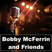 Bobby McFerrin and Friends - Bobby McFerrin and Friends - San Francisco Live Radio Broadcast 1991