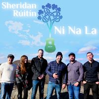 Sheridan Rúitín - Ni Na La