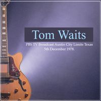 Tom Waits - Tom Waits - PBS TV Broadcast Austin City Limits Texas 5th December 1978.