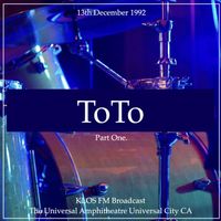 Toto - Toto - KLOS FM Broadcast The Universal Amphitheatre Universal City CA 13th December 1992 Part One.