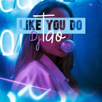 DJ Tao - Like You Do