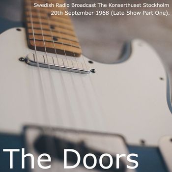 The Doors - The Doors - Swedish Radio Broadcast The Konserthuset Stockholm 20th September 1968 (Late Show Part One).