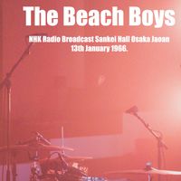 The Beach Boys - The Beach Boys - NHK Radio Broadcast Sankei Hall Osaka Japan 13th January 1966.