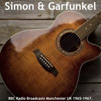 Simon & Garfunkel - Simon & Garfunkel - BBC Radio Broadcasts Manchester UK 1965-1967.