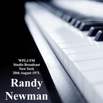 Randy Newman - Randy Newman - WPLJ FM Studio Broadcast New York 20th August 1971.